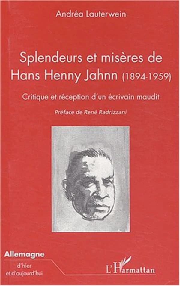 Splendeurs et misères de Hans Henny Jahnn, 1894-1959 : critique et réception d'un écrivain maudit