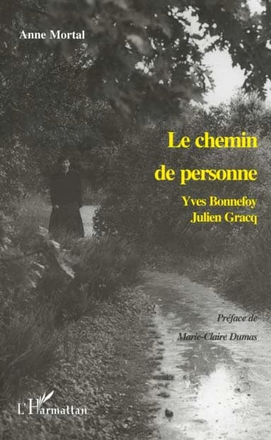 Le chemin de personne : Yves Bonnefoy, Julien Gracq