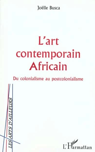 L'art contemporain africain : du colonialisme au postcolonialisme