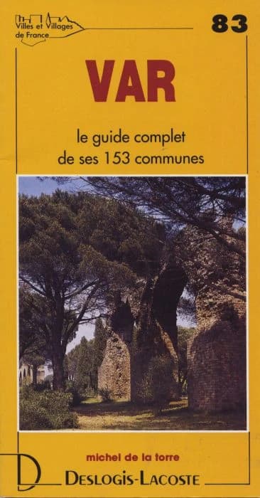 Var : histoire, géographie, nature, arts