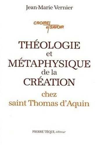 Théologie et métaphysique de la création chez saint Thomas d'Aquin