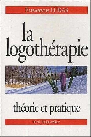 La logothérapie : théorie et pratique