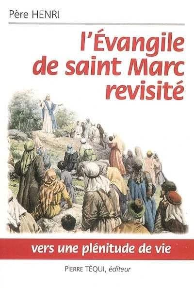L'Évangile de saint Marc revisité : vers une plénitude de vie