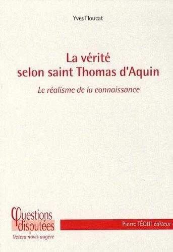 La vérité selon saint Thomas d'Aquin : le réalisme de la connaissance : le réalisme de la connaissance