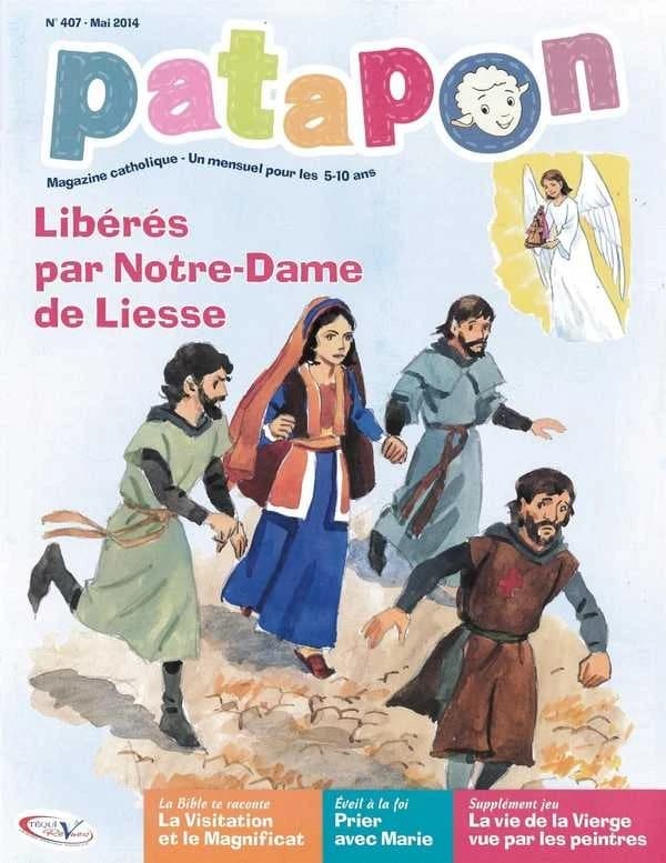 Patapon : mensuel catholique des enfants dès 5 ans.. 407, Libérés par Notre-Dame de Liesse
