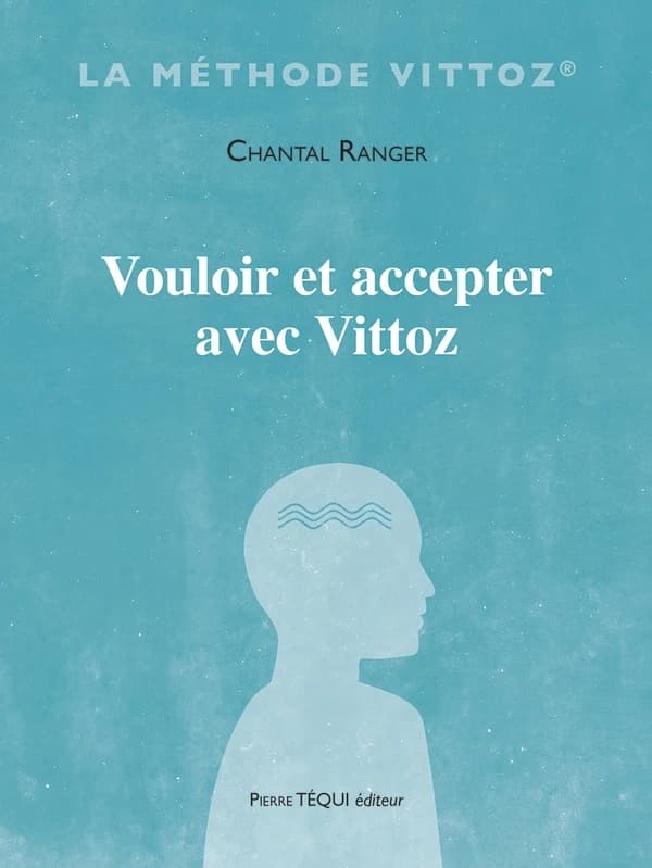 Vouloir et accepter avec la méthode Vittoz