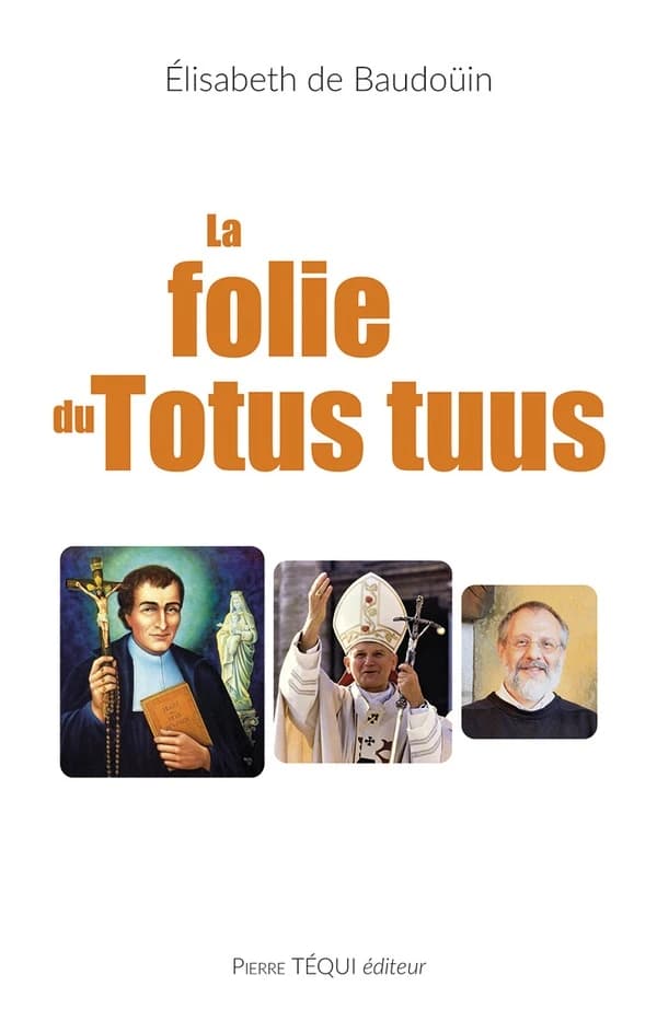 La folie du "Totus tuus"