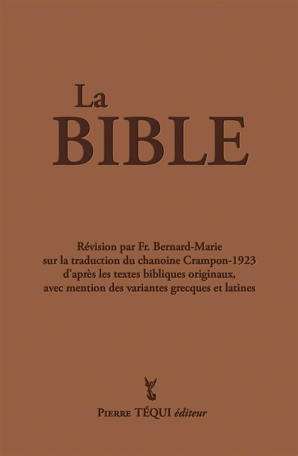 La sainte Bible du chanoine A. Crampon : traduction faite sur les textes originaux avec mention des variantes grecques et latines (Éd. d'abord révisée en 1923) préface du Nouveau Testament par Mgr P.-M. Guillaume