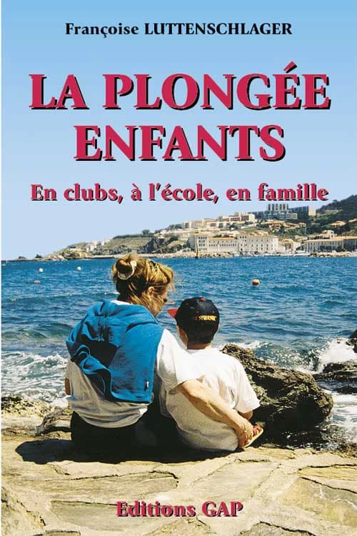 La plongée enfants : en clubs, à l'école, en famille