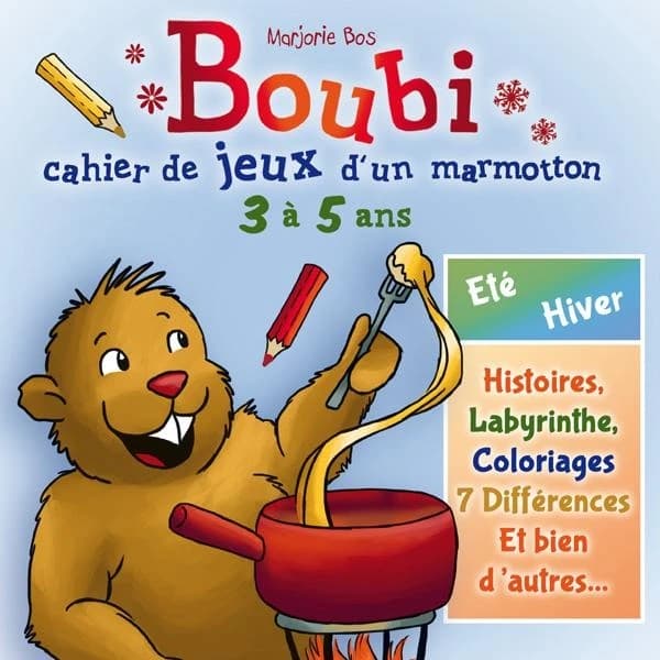 Boubi : cahier de jeux d'un marmotton, 3 à 5 ans