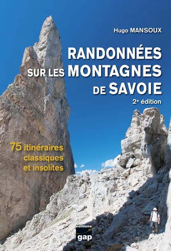 Randonnées sur les Montagnes de Savoie : 75 ititnéraires classiques et insolites : Massifs des Bauges, Aravis, Chartreuse, Belledonne, Lauzière, Beaufortain, Tarentaise Vanoise, Haute-Tarentaise, Maurienne, Haute-Maurienne (Éd. 2) Hugo Mansoux