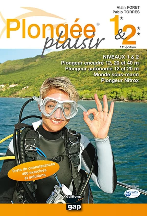 Plongée plaisir. Niveaux 1 et 2 : plongeur encadré 20 et 40 m, plongeur autonome 12 et 20 m, plongeur Nitrox, monde sous-marin (11e éd.) textes, schémas et photographies, Alain Foret ; photographies, Pablo Torres