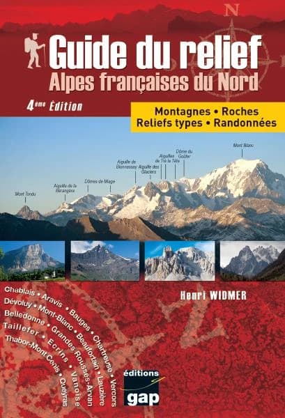 Guide du relief : Alpes françaises du Nord : montagnes, roches, reliefs types, randonnées (4e éd.) Henri Widmer