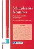 Schizophrénies débutantes : diagnostic et modalités thérapeutiques : conférence de consensus, 23-24 janvier 2003, Paris, Hôpital Sainte-Anne
