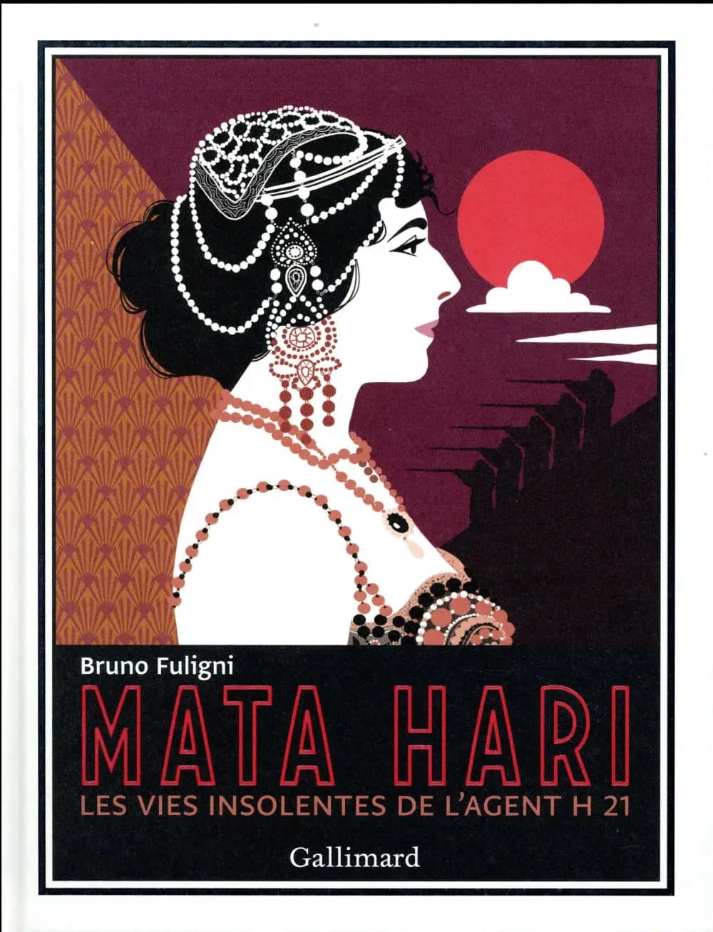 Mata Hari : les vies insolentes de l'agent H 21
