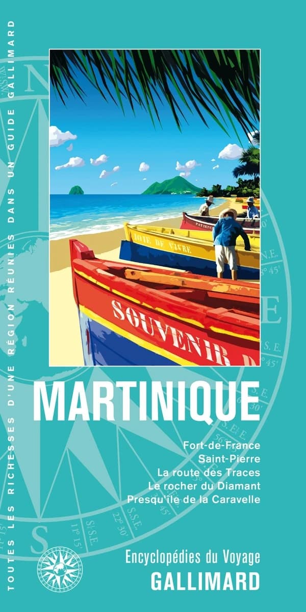 Martinique : Fort-de-France, Saint-Pierre, la route des Traces, le rocher du Diamant, presqu'île de la Caravelle (Éd. actualisée)