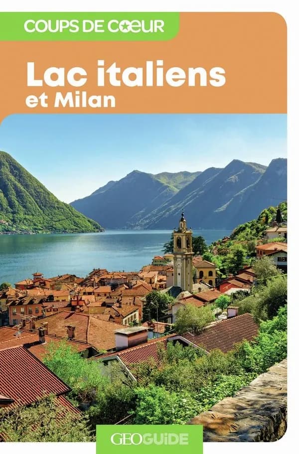 GEOguide coups de coeur : lacs italiens et Milan
