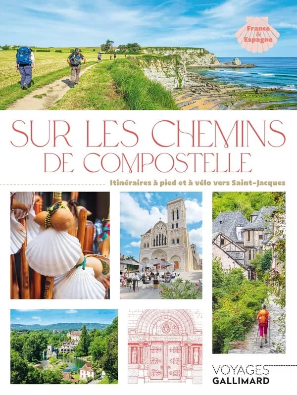 Sur les chemins de Compostelle : itinéraires à pieds et à vélo vers Saint-Jacques : France & Espagne