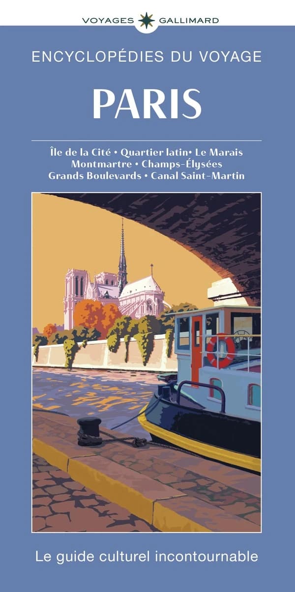 Paris : Île de la Cité, Quartier latin, Le Marais, Montmartre, Champs-Élysees, Grands Boulevards, Canal Saint-Martin