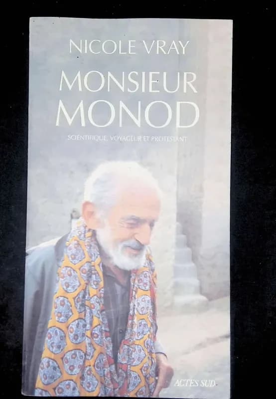 Monsieur Monod : scientifique, voyageur et protestant : biographie