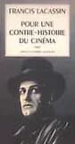 Pour une contre-histoire du cinéma : essai (Éd. rev. et corr.) Francis Lacassin ; préf. de Raymond Chirat