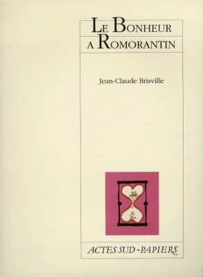 Le bonheur à Romorantin : [Nantes, l'Espace 44-Nantes, 3 novembre 1997]