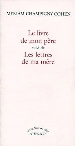 Le livre de mon père ; suivi de Les lettres de ma mère