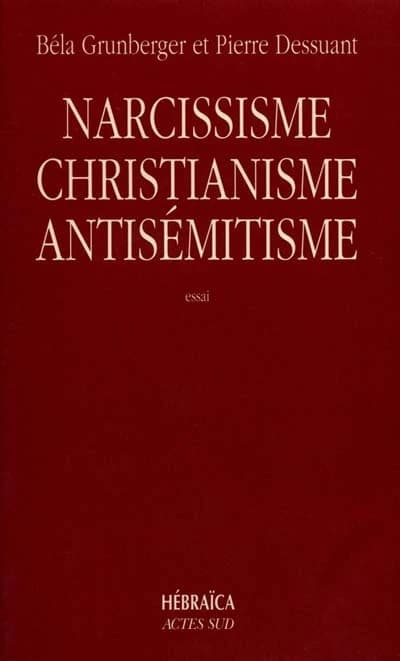 Narcissisme, christianisme, antisémitisme : étude psychanalytique