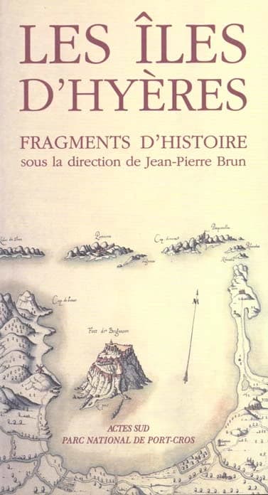 Les îles d'Hyères : fragments d'histoire
