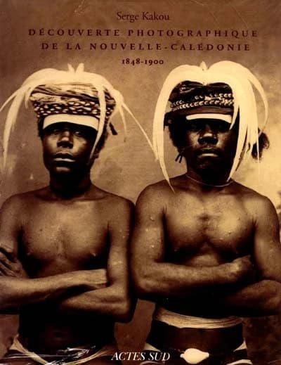 Découverte photographique de la Nouvelle-Calédonie : 1848-1900