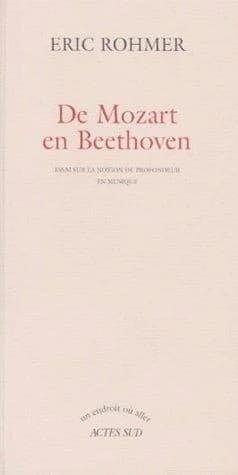 De Mozart en Beethoven : essai sur la notion de profondeur en musique (2e éd.) Éric Rohmer
