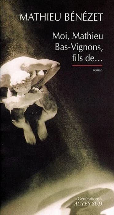 Moi, Mathieu Bas-Vignons, fils de... : roman