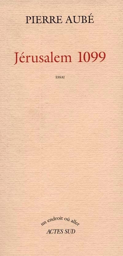 Jérusalem 1099 : essai