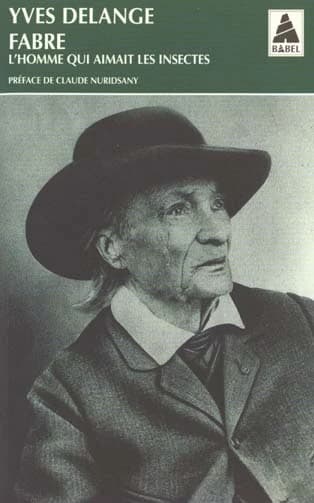 Jean Henri Fabre : l'homme qui aimait les insectes, naturaliste total et pédagogue du XIXe siècle