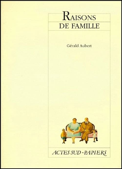 Raisons de famille : [Paris, Théâtre Hébertot, 24 novembre 1999]