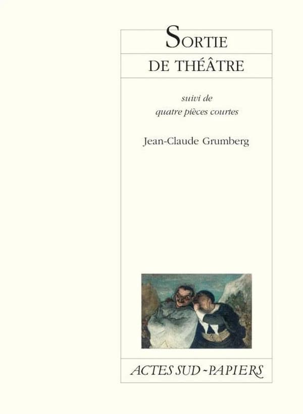 Sortie de théâtre : [Paris, Théâtre du Vieux-Colombier, 16 mars 1996] ; suivi de Une vie de "On" ; Un nouveau job ; Bon saint Étienne, priez pour nous ; Mystère de Noël et du Jour de l'an