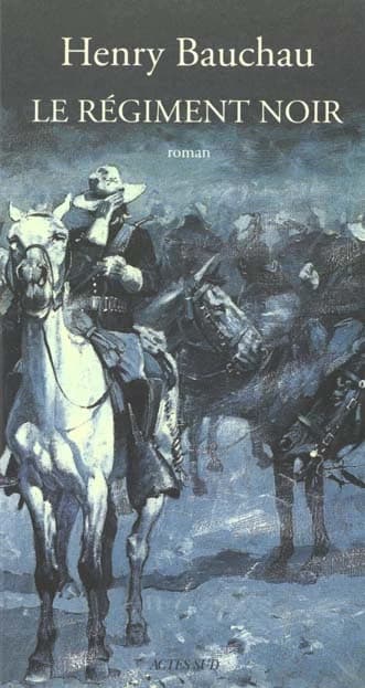 Le régiment noir : roman (Nouv. éd.) Henry Bauchau