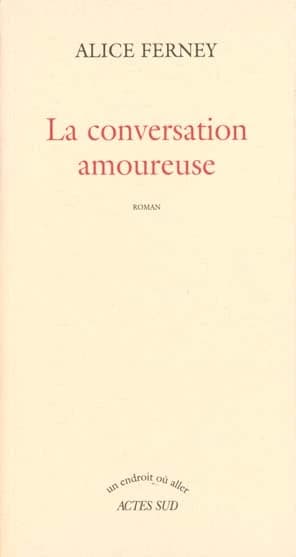 La conversation amoureuse : roman