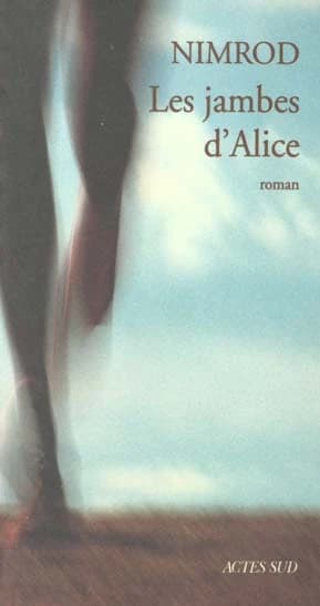 Les jambes d'Alice : roman