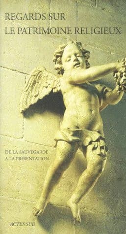 Regards sur le patrimoine religieux : de la sauvegarde à la présentation : [actes du colloque, Bourg-en-Bresse et Belley, Ain, 30 septembre-2 octobre 1999]