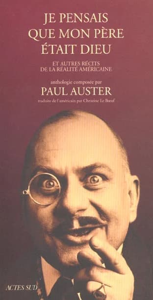 Je pensais que mon père était Dieu : et autres récits de la réalité américaine : 172 histoires racontées pour le National Story Project et l'émission de radio intitulée Weekend All Things Considered