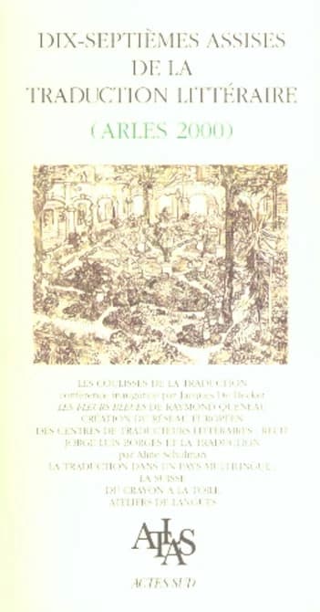 Dix-septièmes Assises de la traduction littéraire, Arles, 2000...