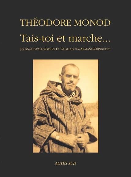 Tais-toi et marche : journal d'exploration El Ghallaouya-Aratane-Chinguetti