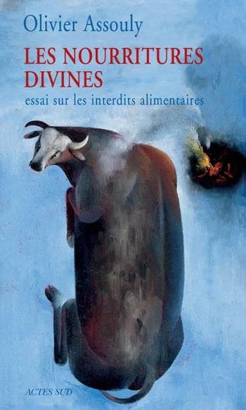 Les nourritures divines : essai sur les interdits alimentaires