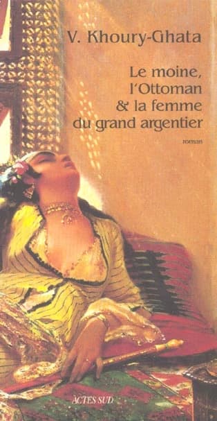 Le moine, l'Ottoman et la femme du grand argentier : roman