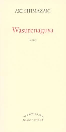 Wasurenagusa : roman