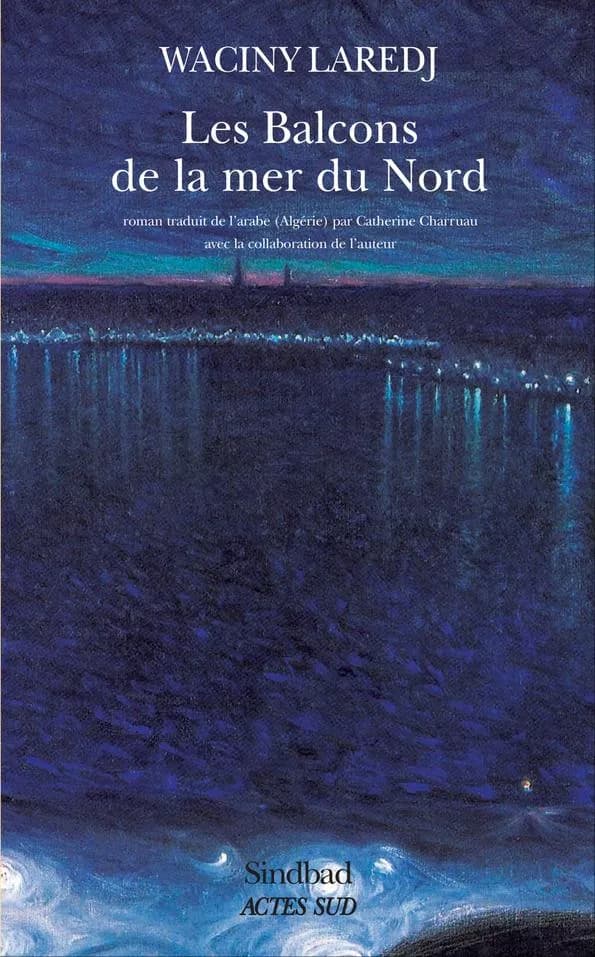 Les balcons de la mer du Nord : roman