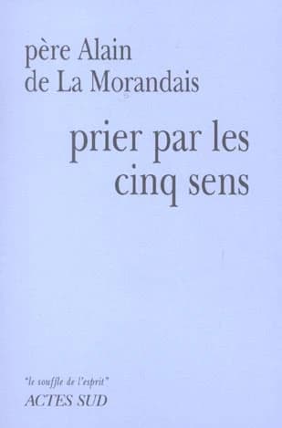 Prier par les cinq sens