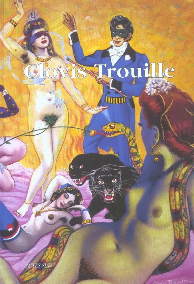 Parcours à travers l'oeuvre de Clovis Trouille : 1889-1975