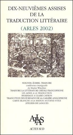 Dix-neuvièmes Assises de la traduction littéraire, Arles 2002...